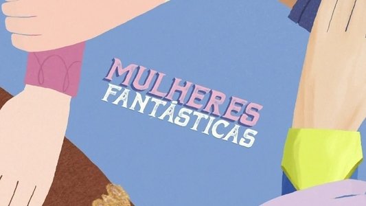 Mulheres Fantasticas