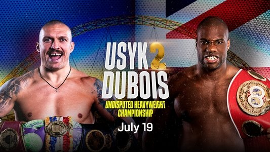 Oleksandr Usyk vs. Daniel Dubois II