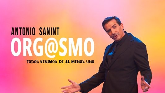 Antonio Sanint: Orgasmo