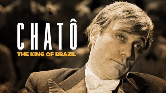 Chatô: O Rei do Brasil