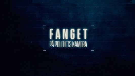 Fanget på politiets kamera
