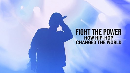 Fight the Power: How Hip Hop Changed the World