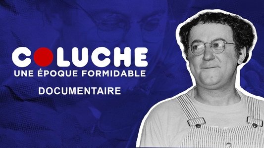Coluche, une époque formidable