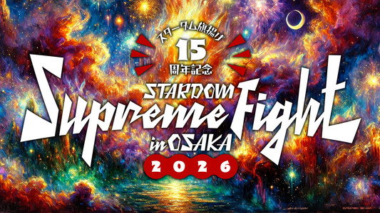 Stardom 15th Anniversary Supreme Fight 2026 in Osaka