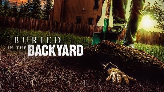 Buried In The Backyard