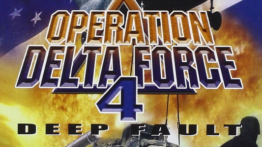 Operation Delta Force 4: Deep Fault