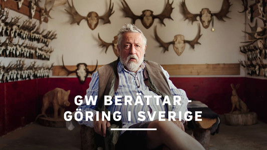 GW berättar - Göring i Sverige