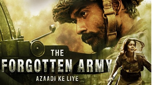 The Forgotten Army - Azaadi Ke Liye