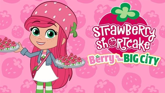 Strawberry Shortcake: Berry in the Big City