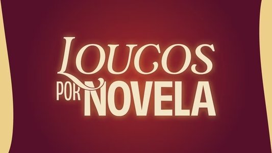 Loucos por Novela