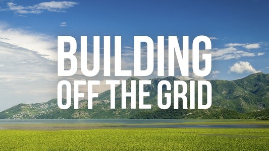Building Off the Grid