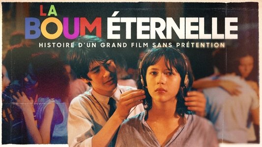 La Boum éternelle : Histoire d'un grand film sans prétention