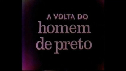 A Volta do Homem de Preto