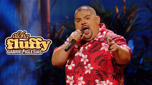 Gabriel Iglesias: Aloha Fluffy