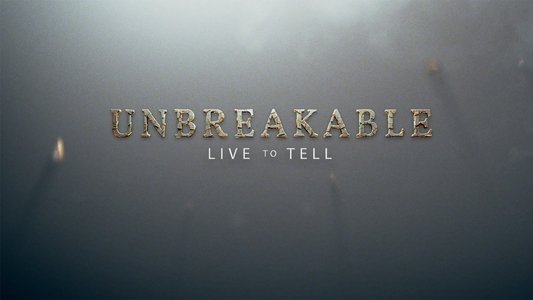 Unbreakable: Live to Tell