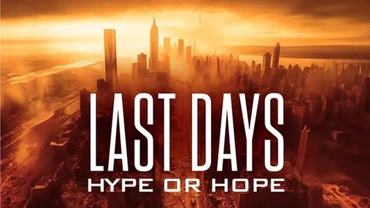 Last Days: Hype or Hope?