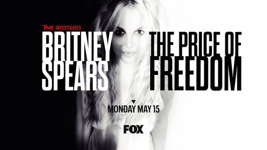 TMZ Investigates: Britney Spears: The Price of Freedom