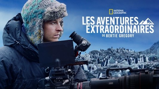 Epic Adventures with Bertie Gregory