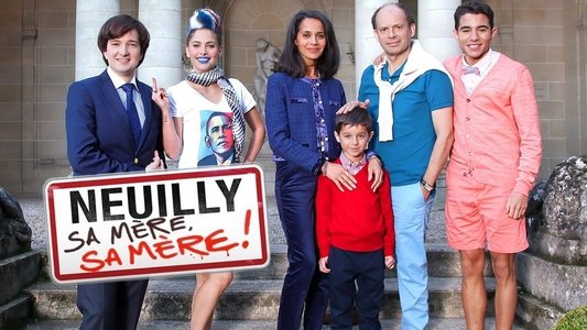 Neuilly sa mère, sa mère !