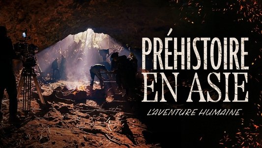 Préhistoire en Asie : L'Aventure humaine