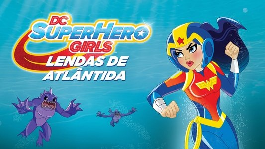 DC Super Hero Girls: Legends of Atlantis