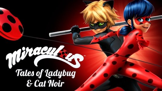 Miraculous, les aventures de Ladybug et Chat Noir
