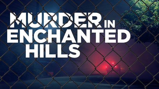 Murder in Enchanted Hills