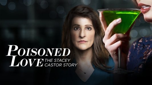 Poisoned Love: The Stacey Castor Story