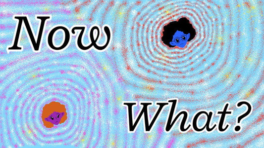 Now What?