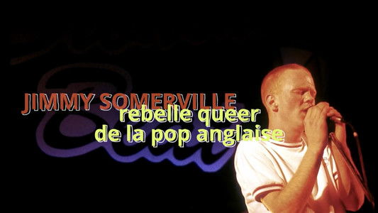 Jimmy Somerville, rebelle queer de la pop anglaise