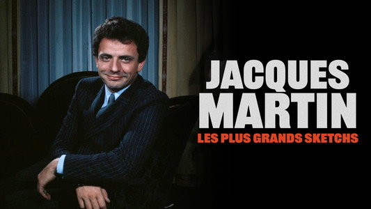 Jacques Martin : les plus grands sketchs