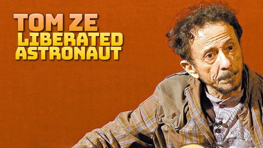 Tom Zé: Astronauta Libertado