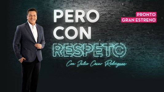 Pero con respeto