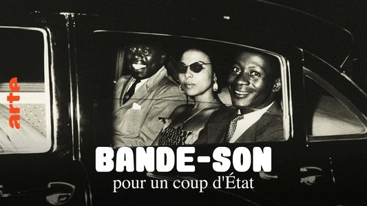 Soundtrack to a Coup d'Etat