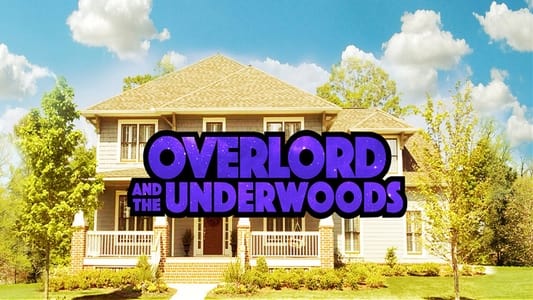 Overlord and the Underwoods