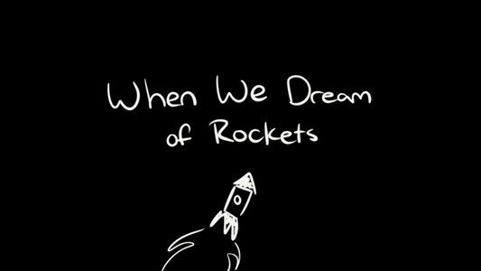 When We Dream Of Rockets