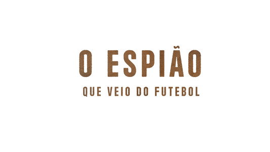 O Espião Que Veio do Futebol