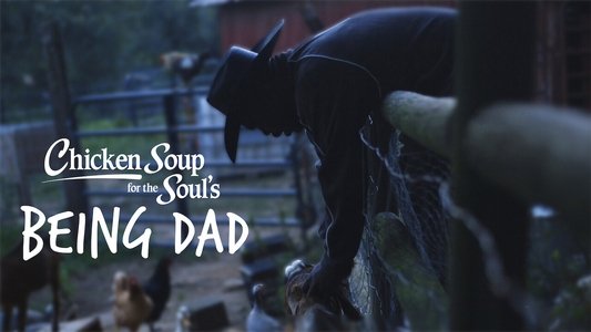 Chicken Soup for the Soul's Being Dad