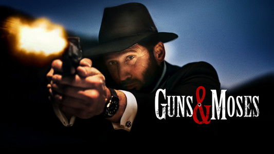 Guns & Moses