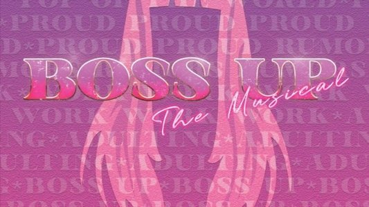 Boss Up, The Musical