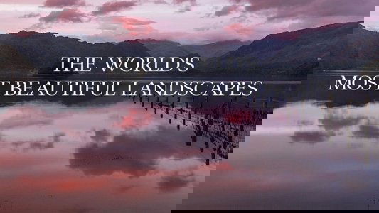 The World's Most Beautiful Landscapes