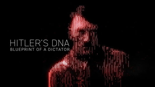 Hitler's DNA: Blueprint of a Dictator