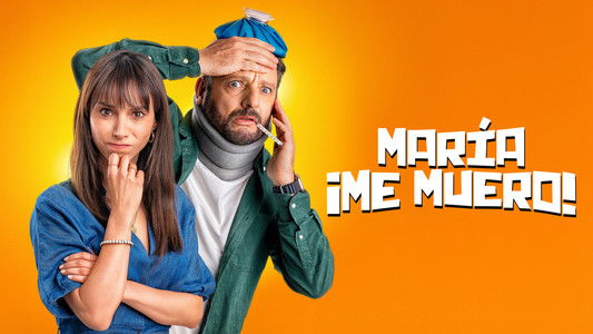 María, ¡Me muero!