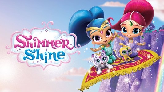 Shimmer and Shine