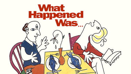 What Happened Was...