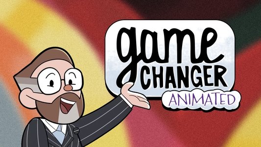 Game Changer Animated