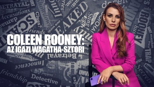 Coleen Rooney: The Real Wagatha Story