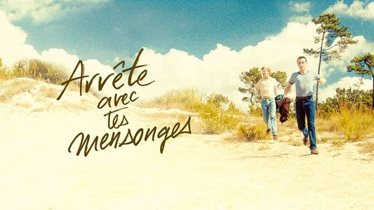 Arrête avec tes mensonges