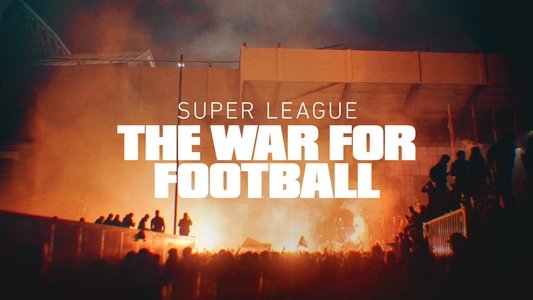 Super League: The War for Football