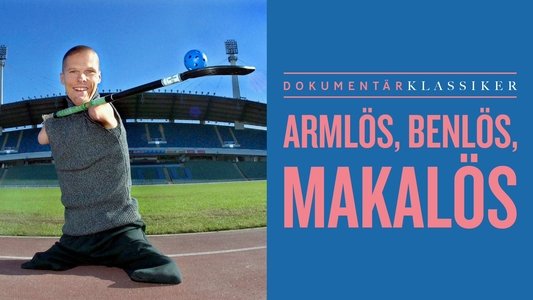 Armlös, benlös, makalös